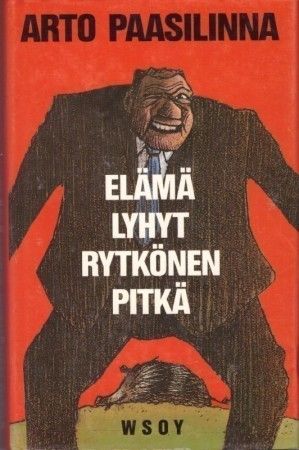Elämä lyhyt Rytkönen pitkä  Arto Paasilinna