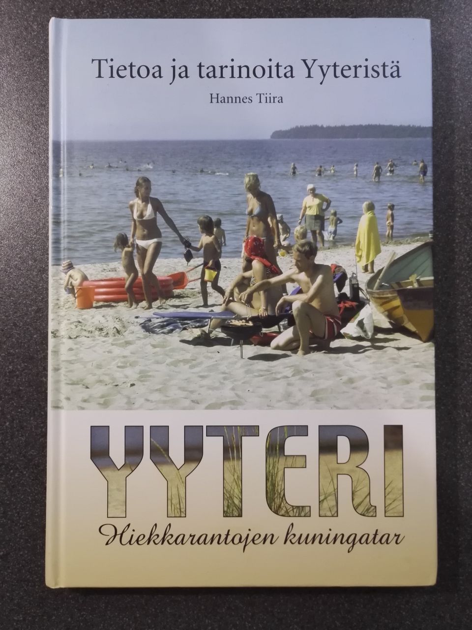 Hannes Tiira: Yyteri - Hiekkarantojen kuningatar - Tietoa ja tarinoita Yyteristä