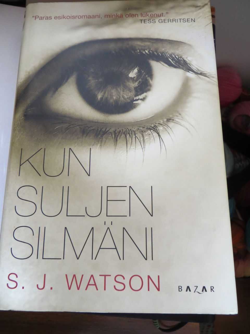 Kun suljen silmäni S.J.Watson