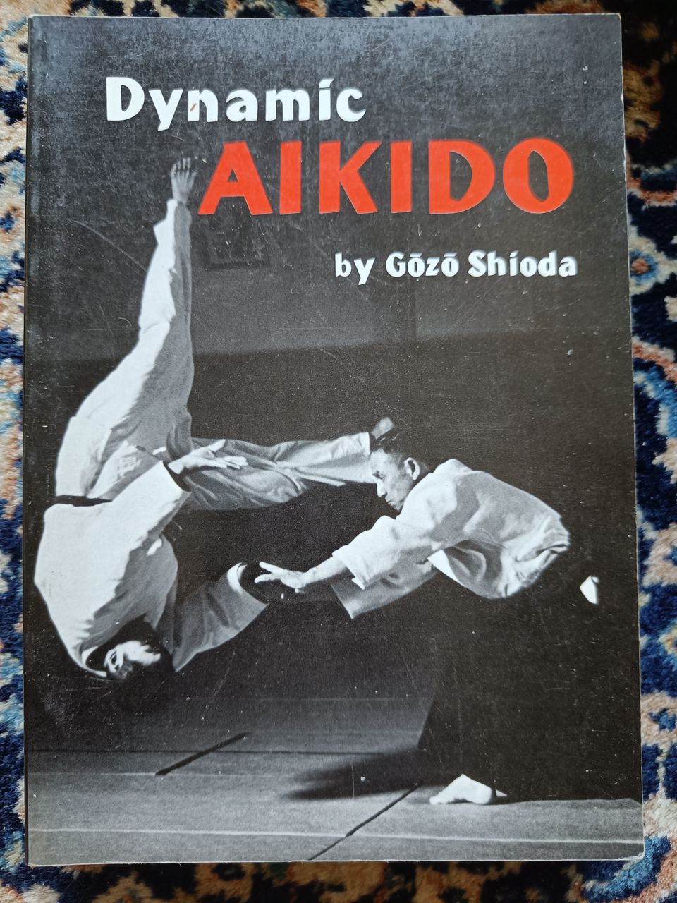 Dynamic Aikido by Gōzō Shioda