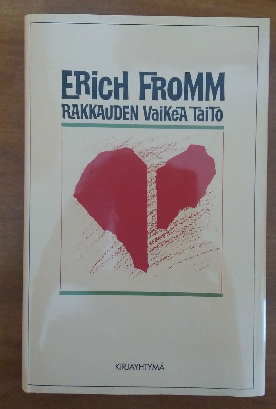 Erich Fromm RAKKAUDEN VAIKEA TAITO Kirjayhtymä 1988
