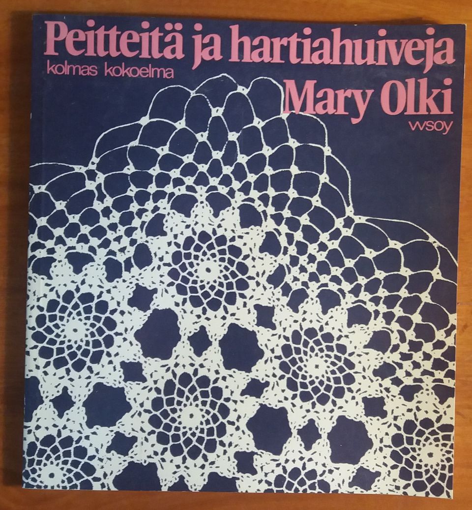 Mary Olki PEITTEITÄ JA HARTIAHUIVEJA Kolmas kokoelma Wsoy 3p 1975