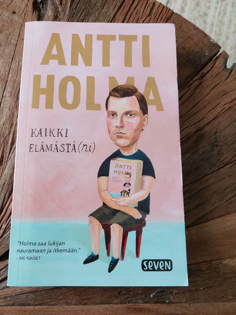 Antti Holma, Kaikki elämästä(ni)