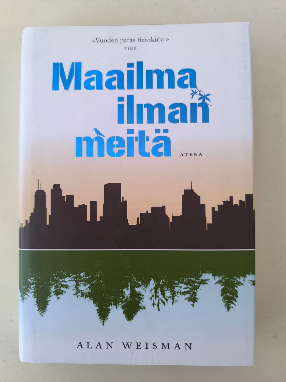 Maailma ilman meitä - Alan Weisman