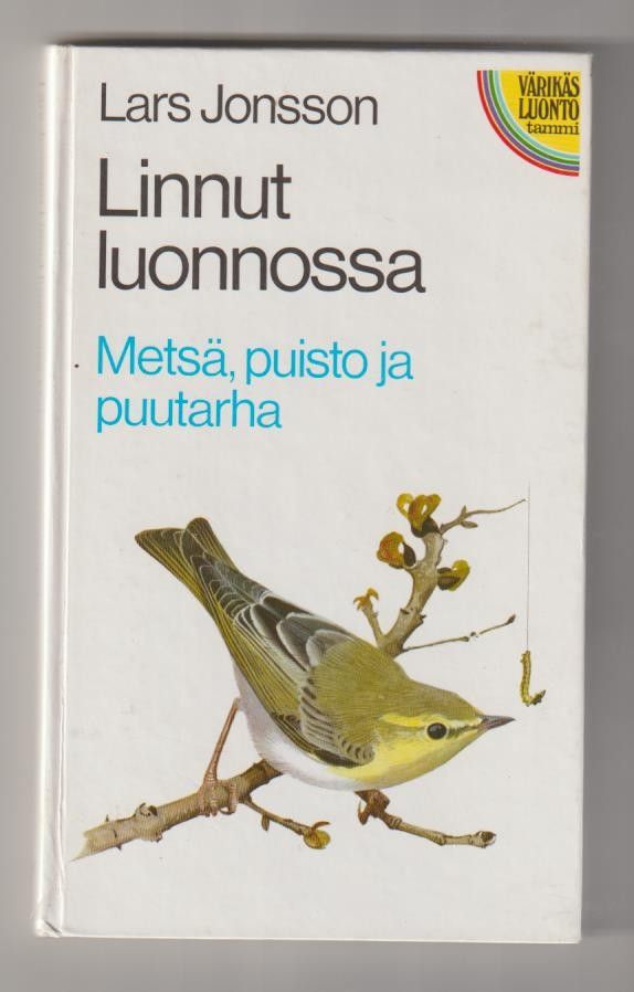 Lars Jonsson: Linnut luonnossa - Metsä, puisto ja puutarha