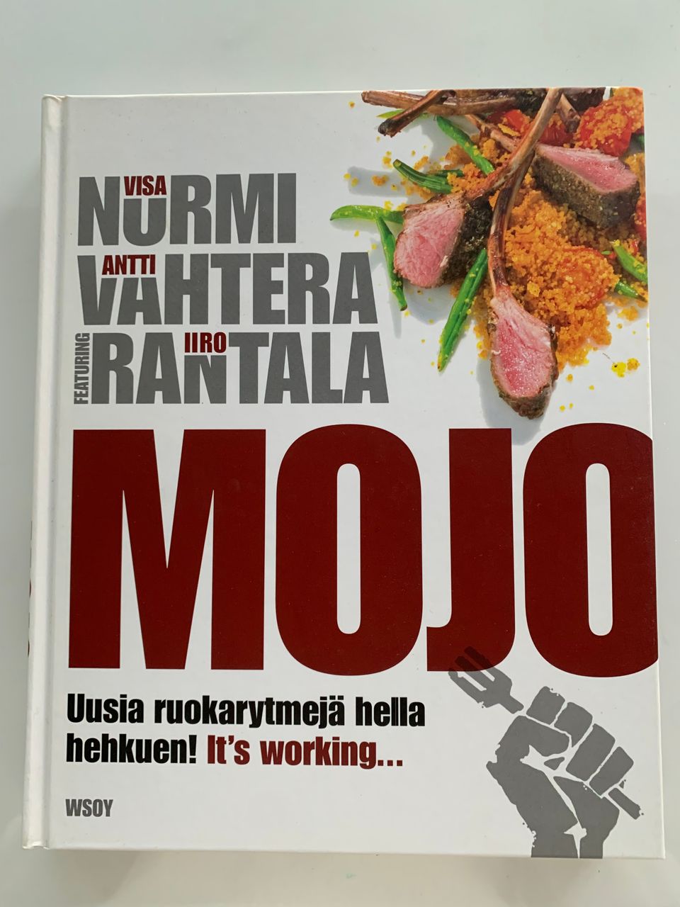 Mojo keittokirja Iiro Rantala & Vahtera & Nurmi