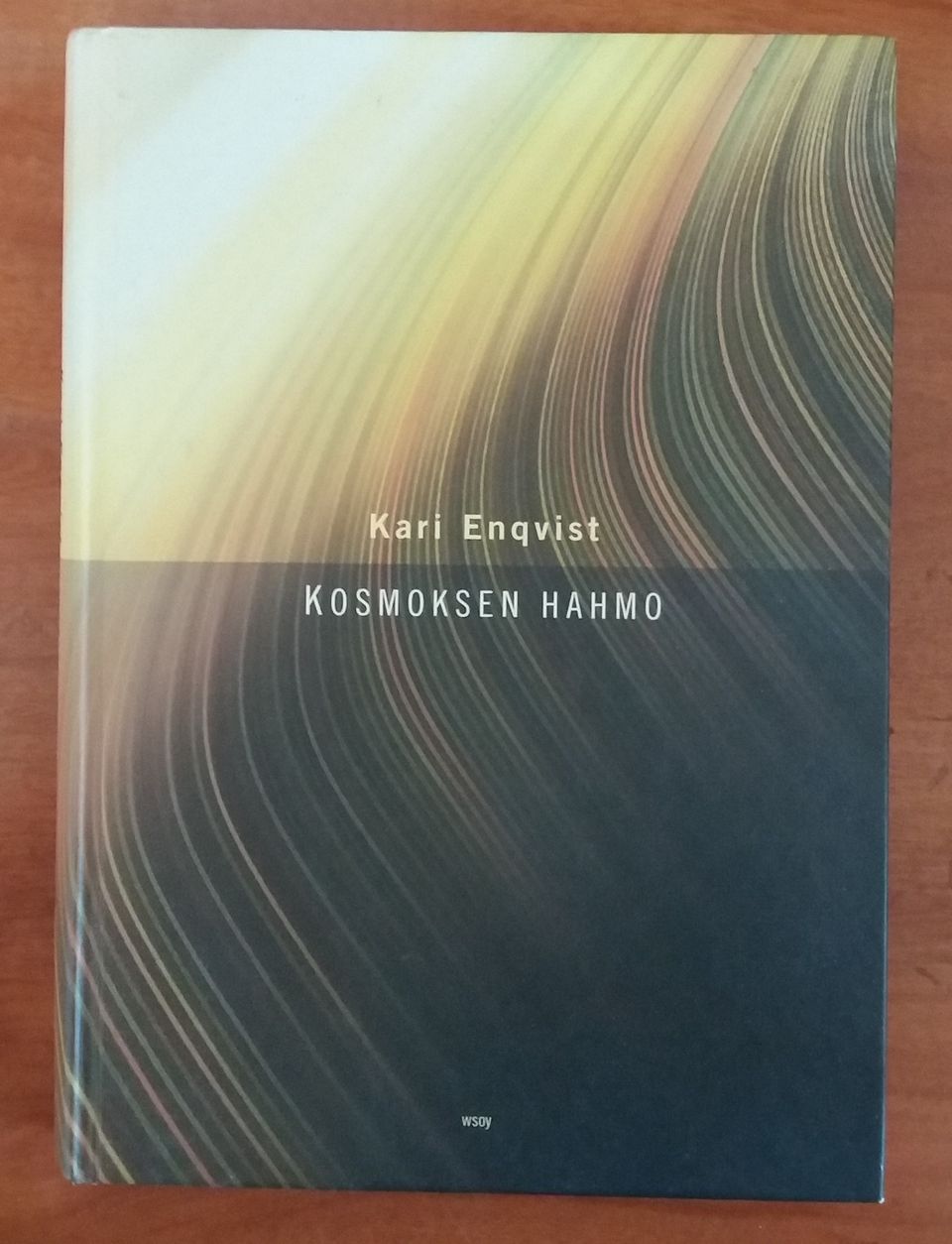 Kari Enqvist KOSMOKSEN HAHMO Wsoy 2003