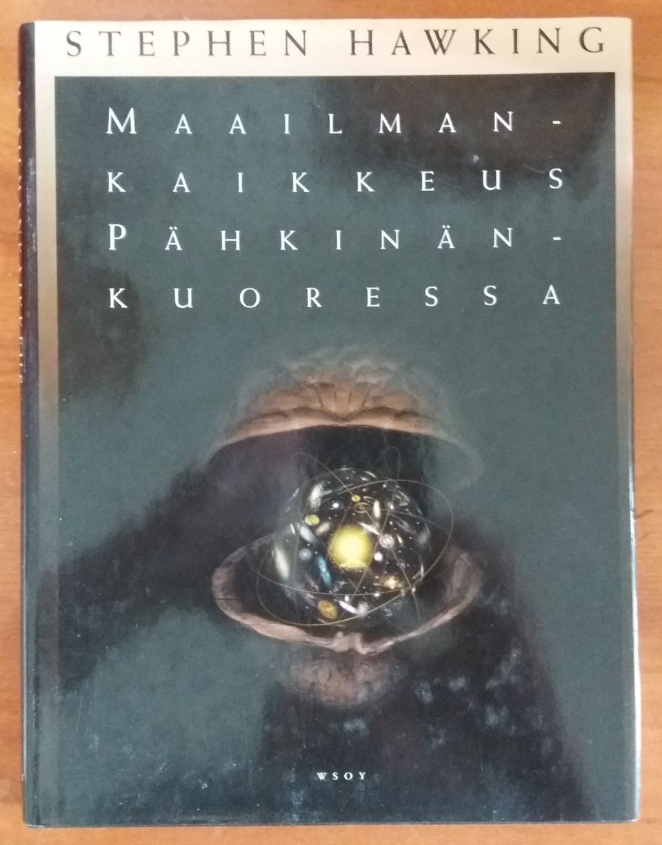 Hawking Stephen MAAILMANKAIKKEUS PÄHKINÄNKUORESSA