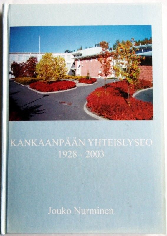 Jouko Nurminen KANKAANPÄÄN YHTEISLYSEO 1928-2003