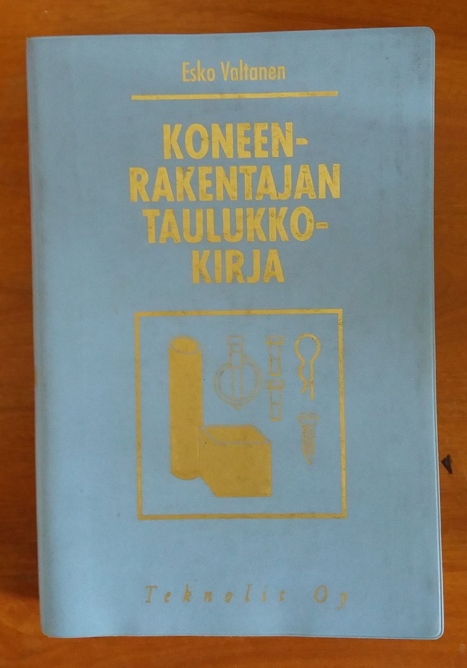 Esko Valtanen KONEENRAKENTAJAN TAULUKKOKIRJA Teknolit 7p 1995
