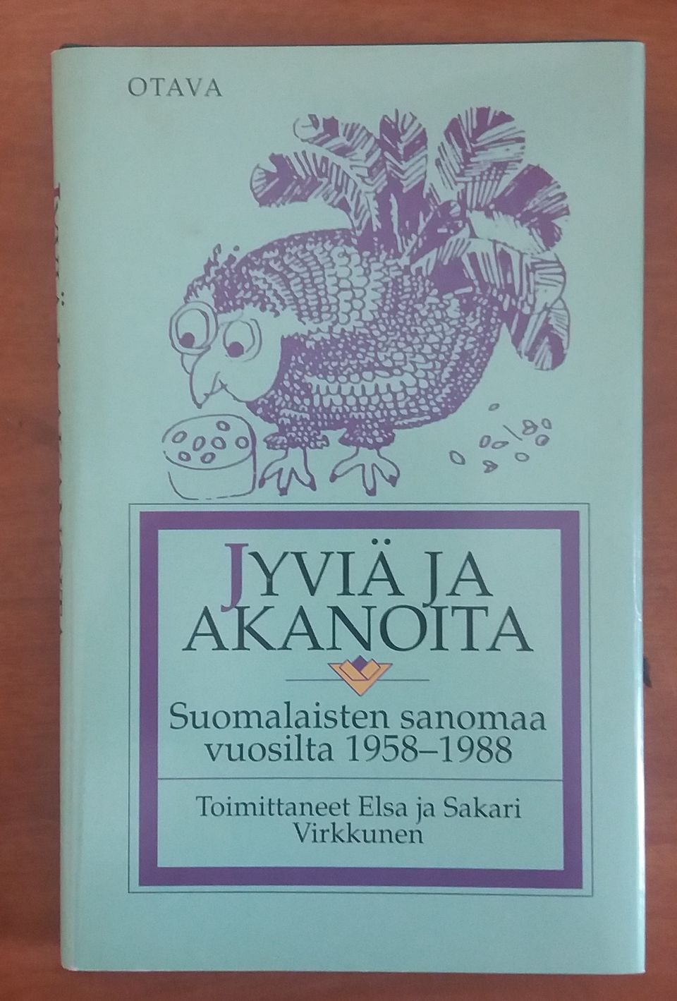 Virkkunen Sakari ja Elsa JYVIÄ JA AKANOITA Suomalaisten sanomaa vv. 1958-1988