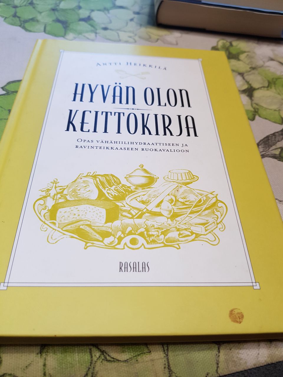 Hyvän olon keittokirja. Antti Heikkilä