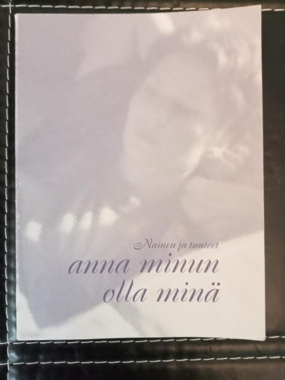 Nainen ja tunteet, anna minun olla minä