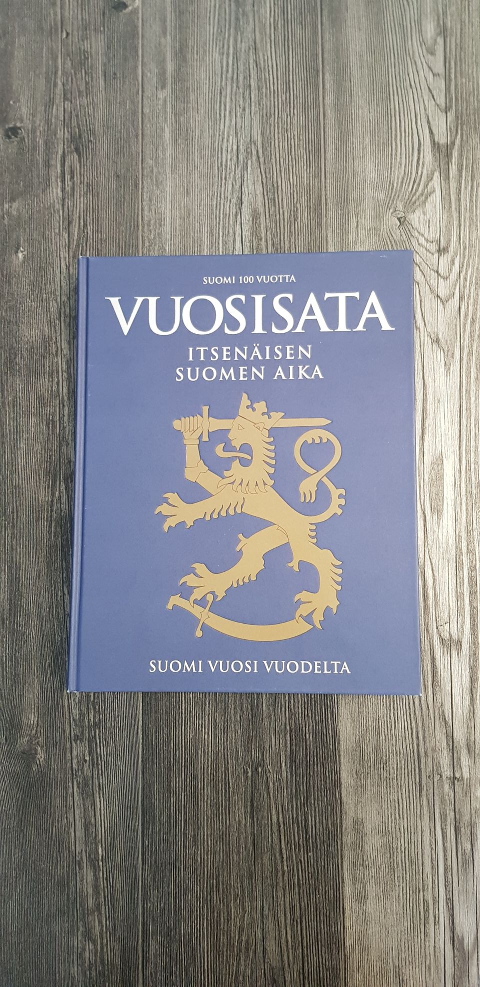 Vuosisata Itsenäisen Suomen Aika. Suomi vuosi vuodelta.