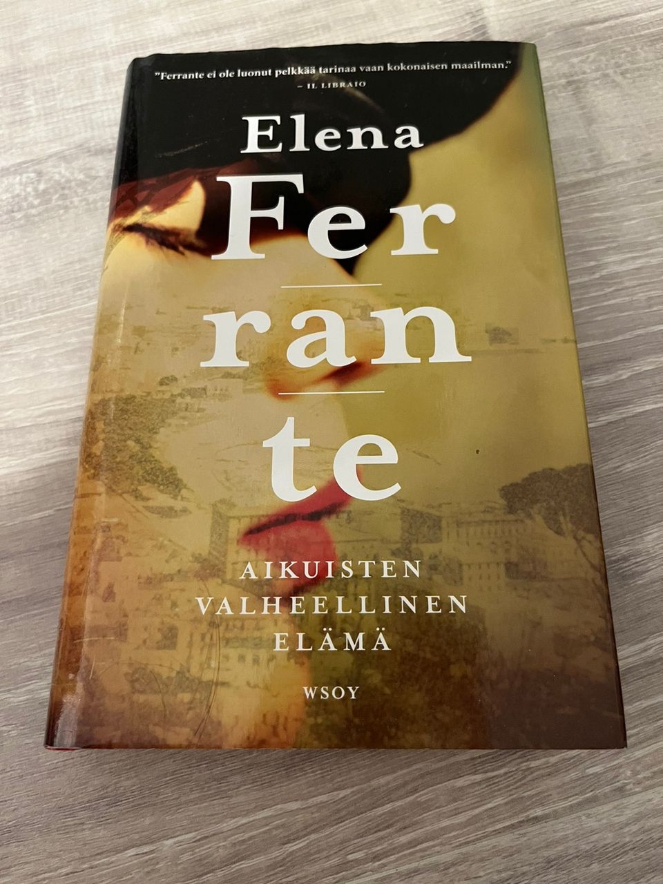 Elena Ferrante - Aikuisten valheellinen elämä
