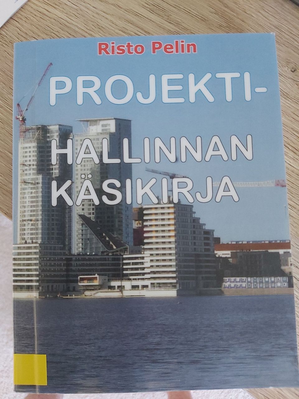 Projektin hallinnankäsikirja - Risto Pelin