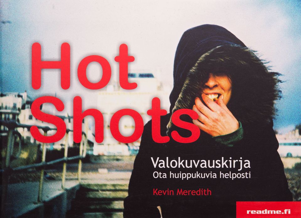 Hot Shots Valokuvauskirja Ota huippukuvia helposti