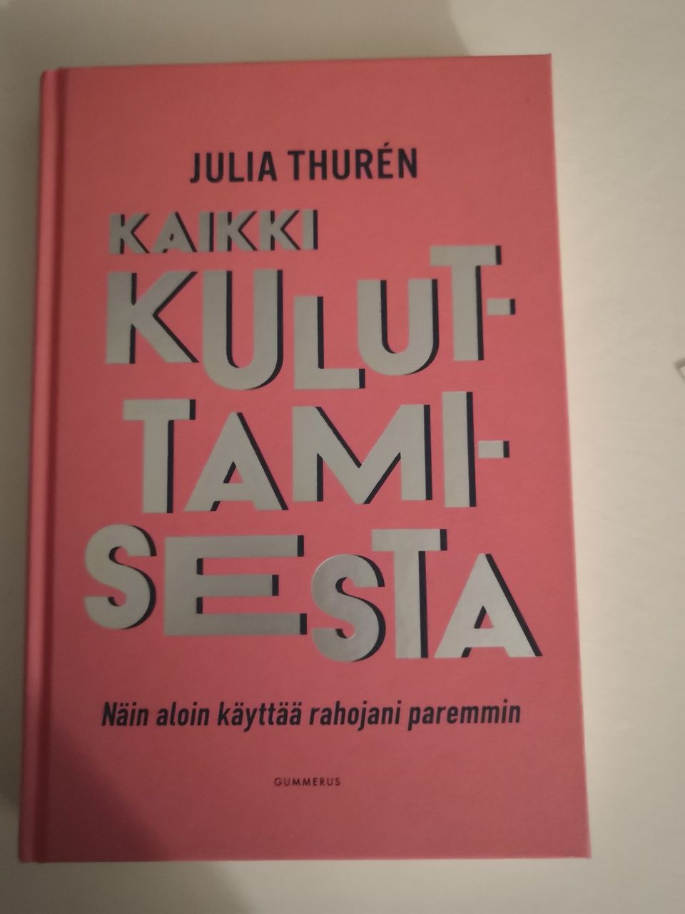 Julia Thurén Kaikki kuluttamisesta