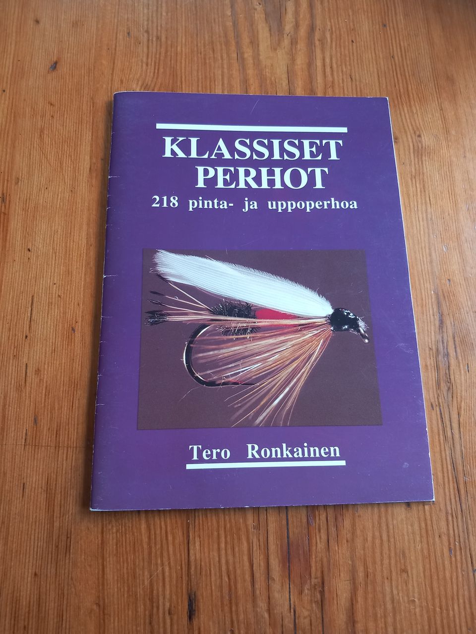 Klassiset perhot - 218 pinta- ja uppoperhoa - Tero Ronkainen