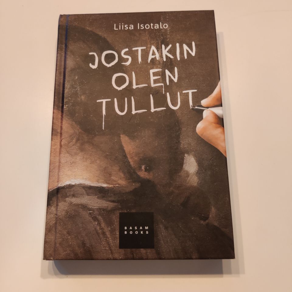 Liisa Isotalo Jostakin olen tullut