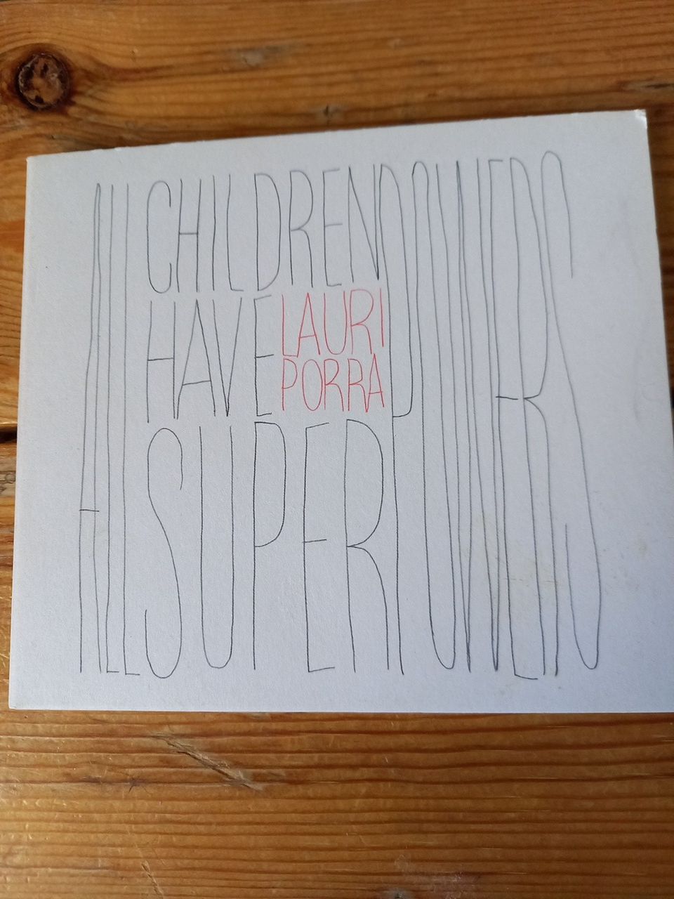 CD : Lauri Porra : All Children have Superpowers