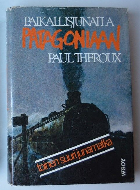 Paikallisjunalla Patagoniaan (Paul Theroux)