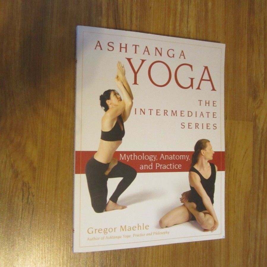 Ashtanga Yoga - The Intermediate Series – Mythology, Anatomy and Practice