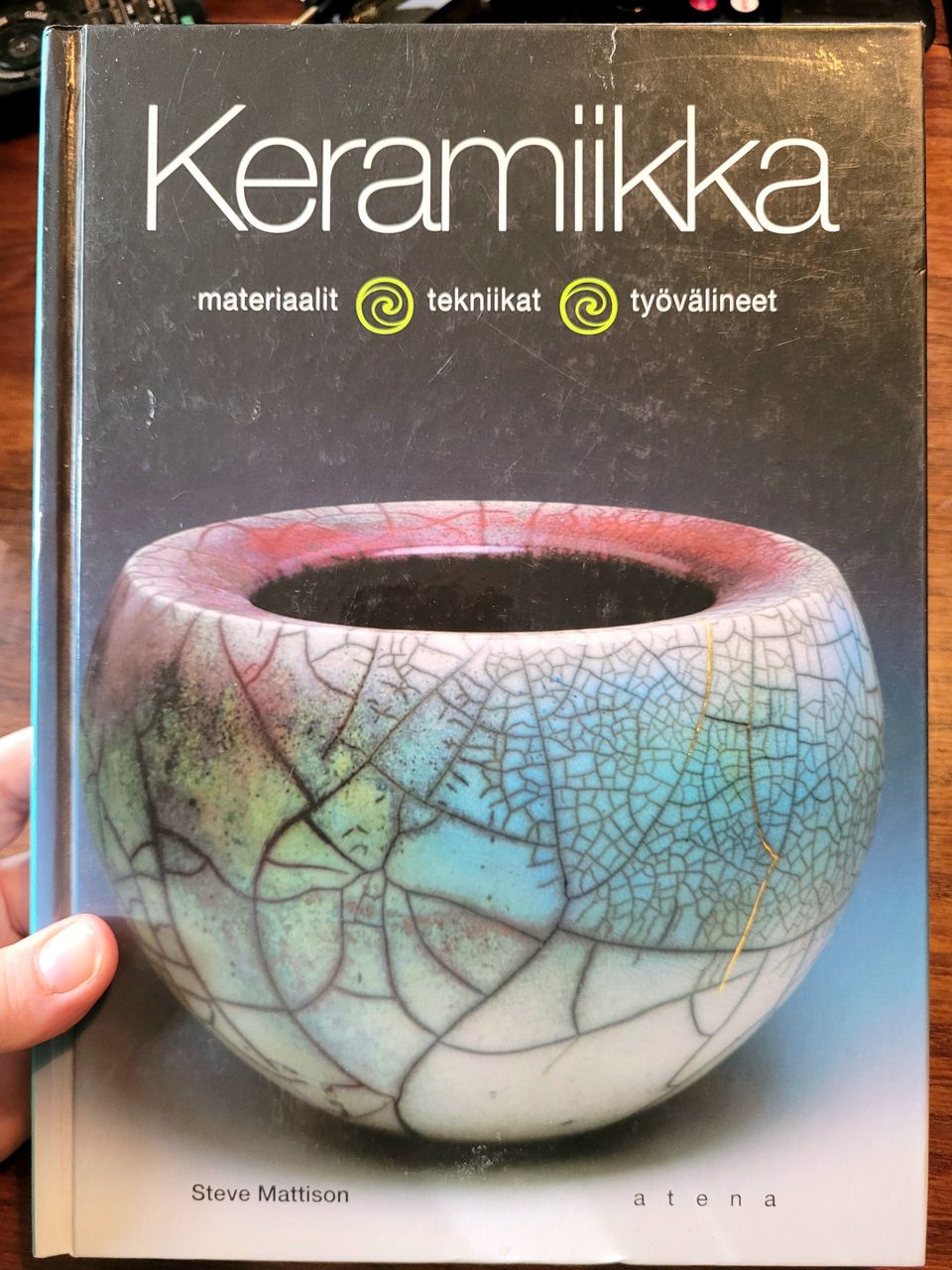 Keramiikka - Materiaalit,  tekniikat, työvälineet