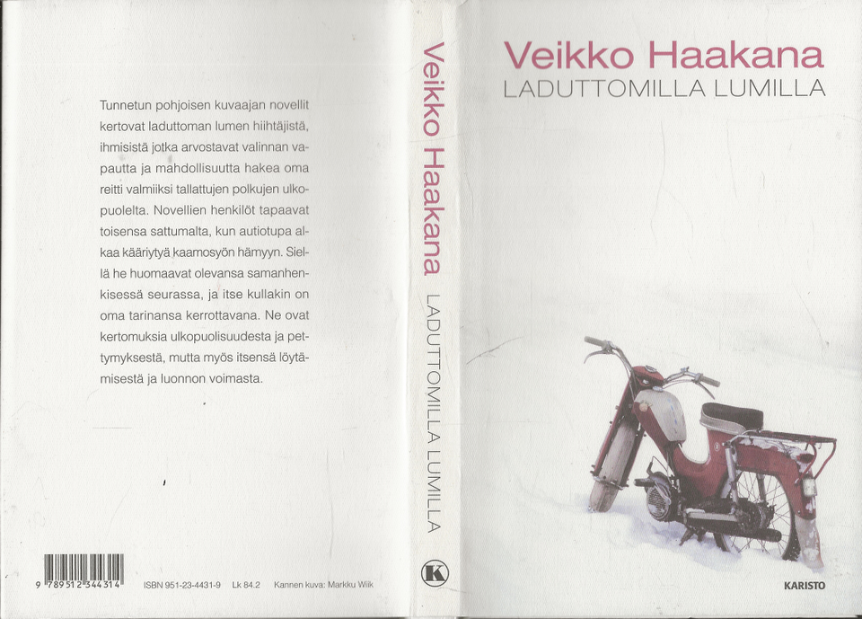 Veikko Haakana: Laduttomilla lumilla. Karisto 2003.