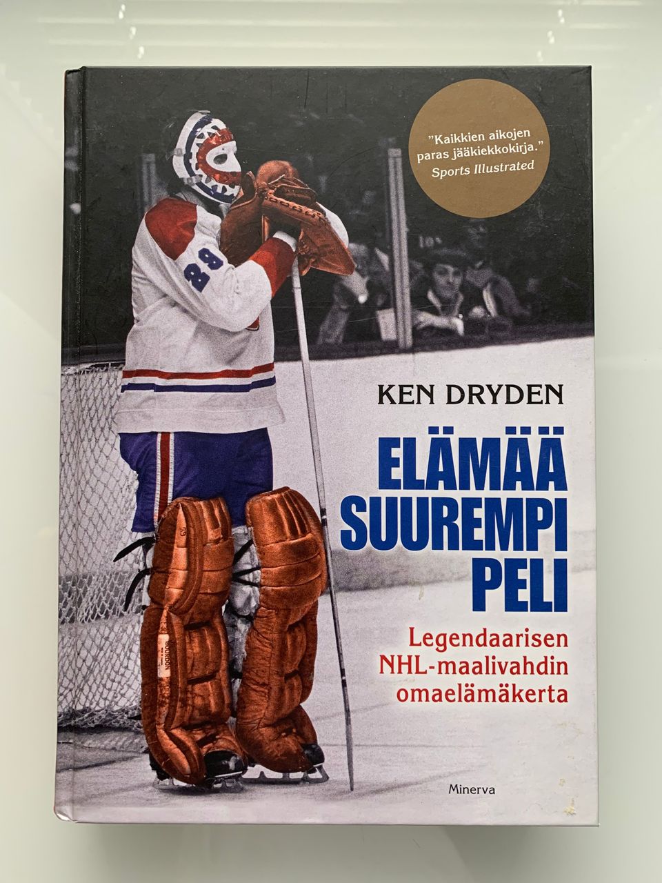 Ken Dryden: Elämää suurempi peli - Legendaarisen NHL-maali..
