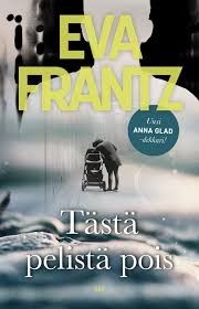 Tästä pelistä pois Eva Frantz