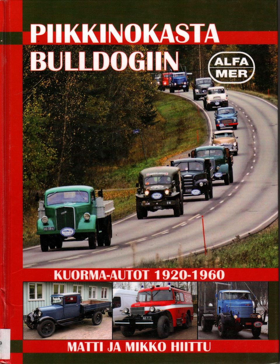 Piikkinokasta Bulldogiin Kuorma-auto kirja.