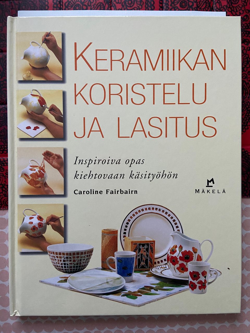 Caroline Fairbairn: Keramiikan koristelu ja lasitus