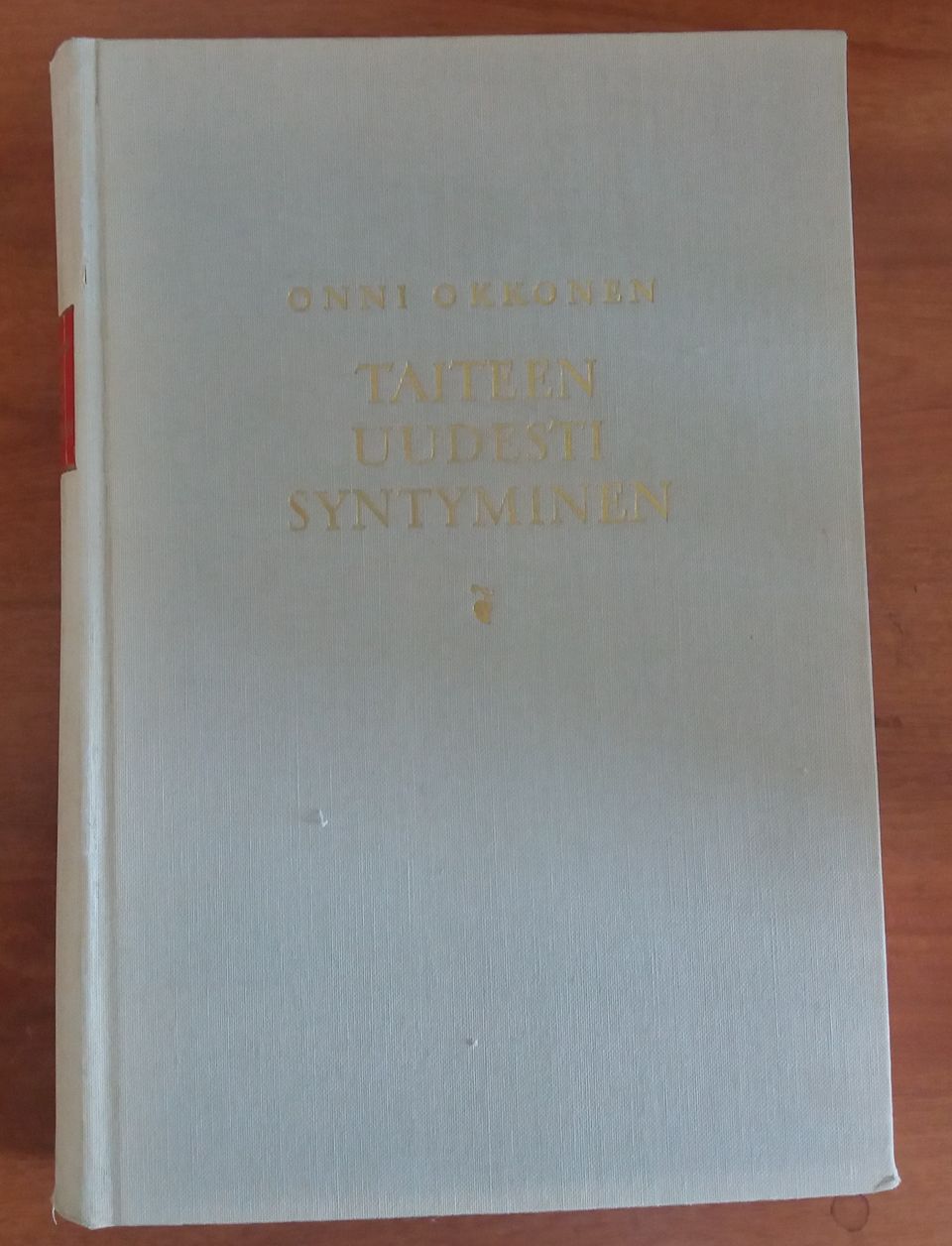 Onni Okkonen TAITEEN UUDESTISYNTYMINEN Wsoy 1952