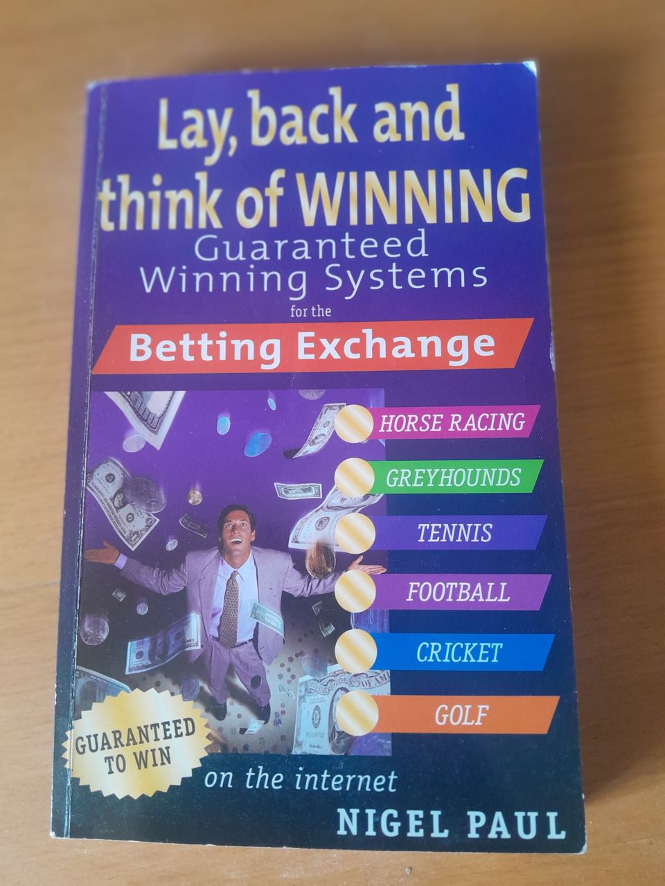 Lay, Back and think of Winning - nigel Paul