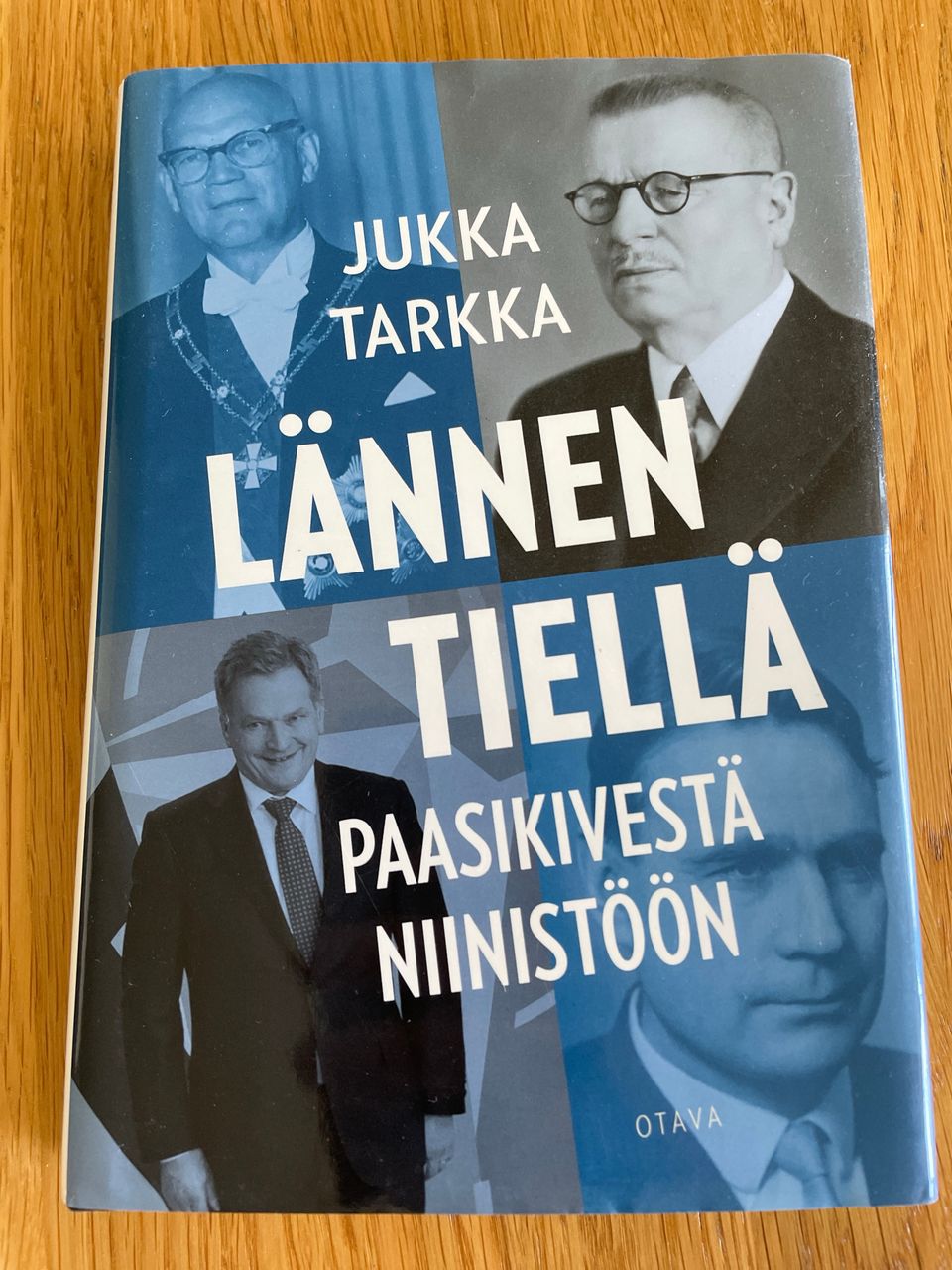 Jukka Tarkka - Lännen tiellä Paasikivestä Niinistöön