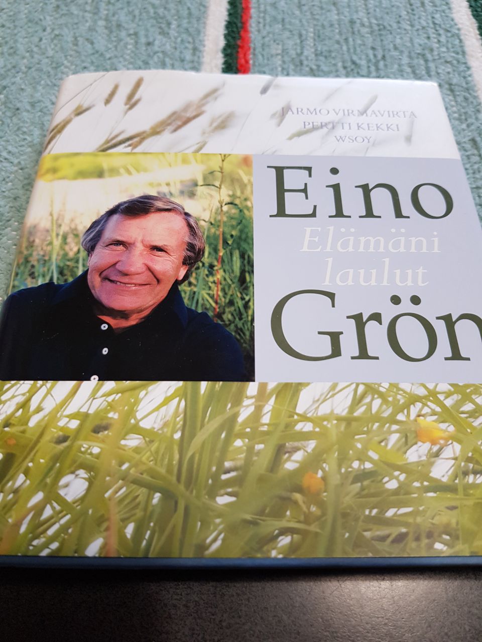 Eino Grön - elämäni laulut. Jarmo Virmavirta ym.