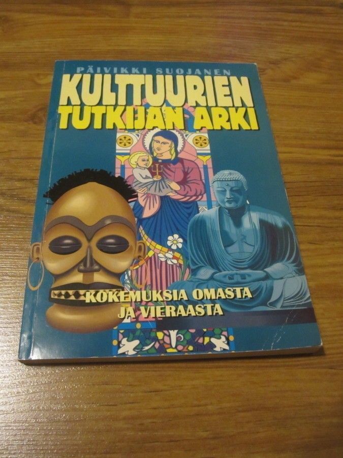 Kulttuurien tutkijan arki : Kokemuksia omasta ja vieraasta