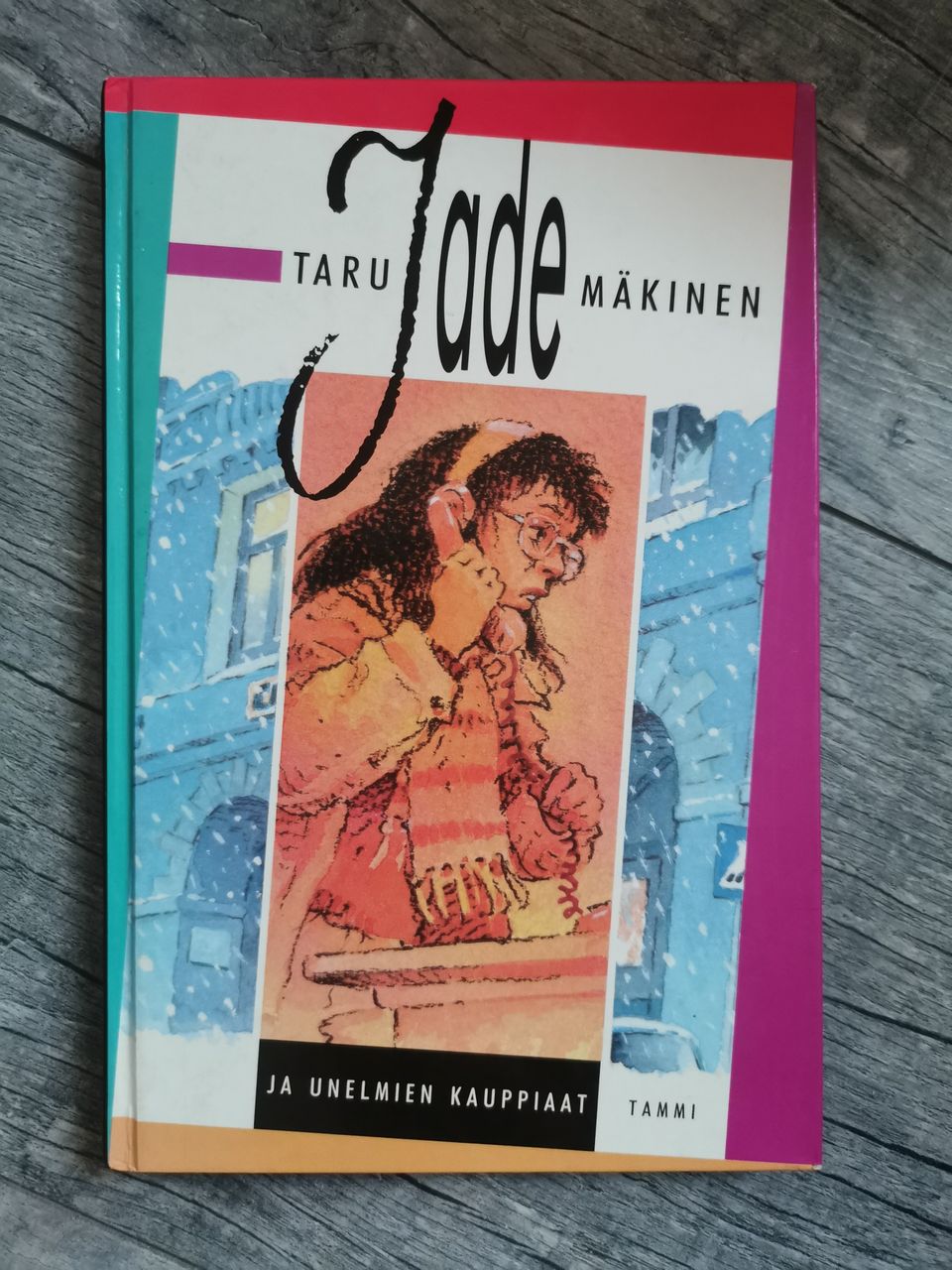 Taru Mäkinen - Jade ja unelmien kauppiaat