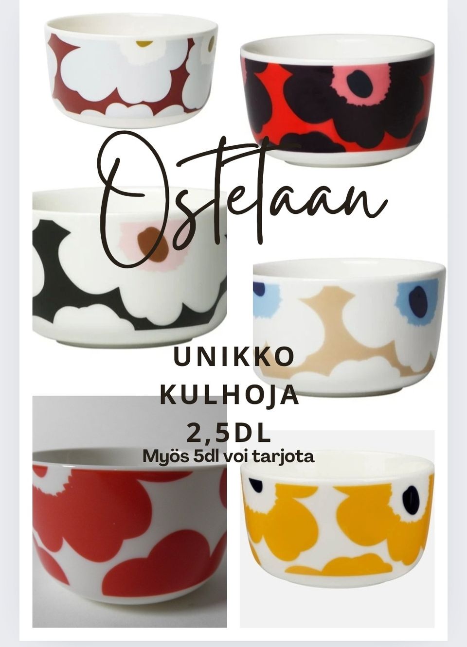 Ostetaan unikko kulhoja