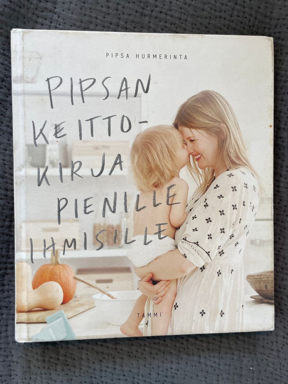 Pipsan keittokirja pienille ihmisille