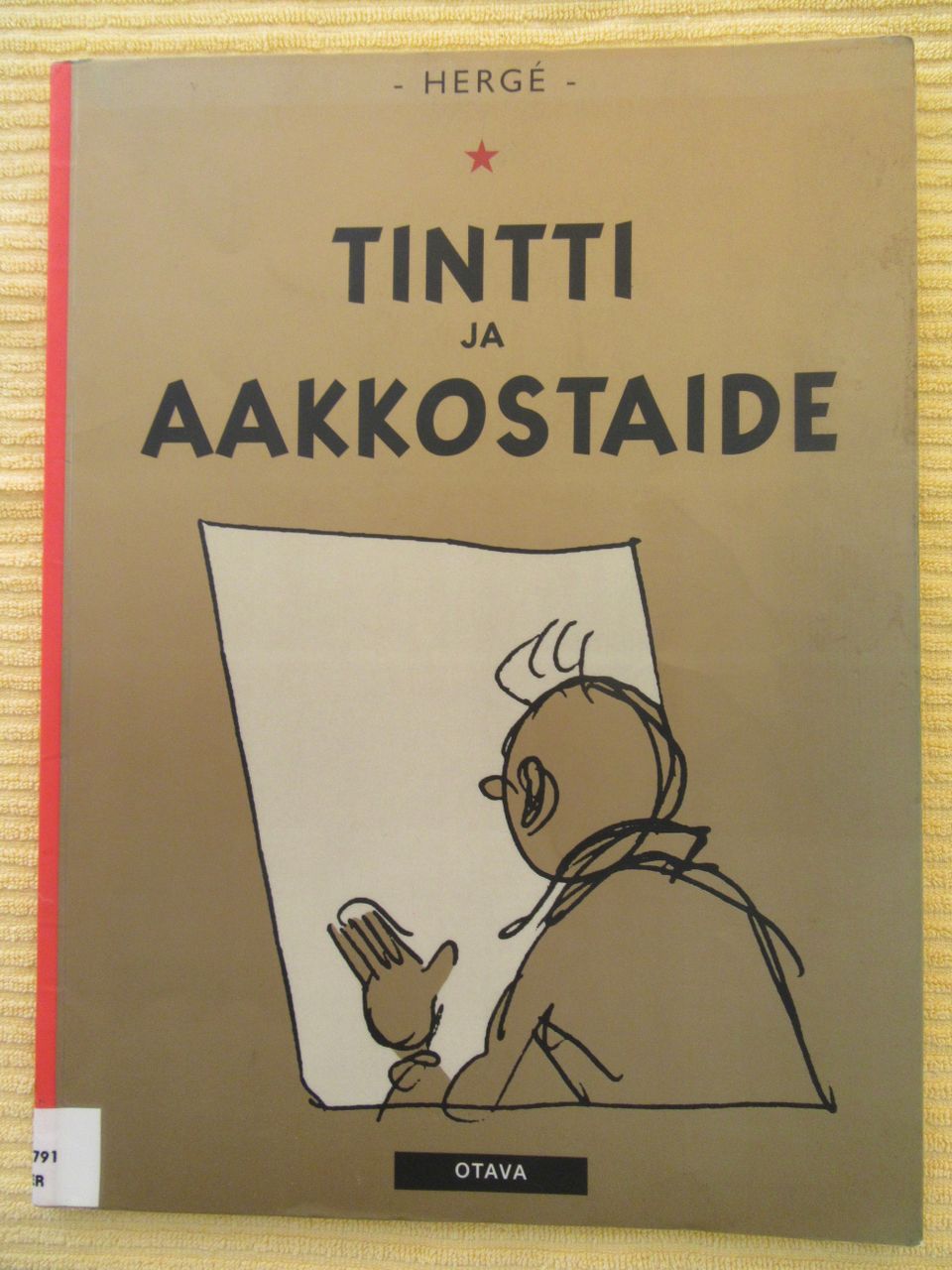 HERGE: TINTTI JA AAKKOSTAIDE - 1. PAINOS 2005