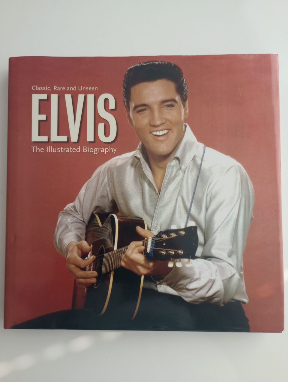 Elvis The Illustrated Biography