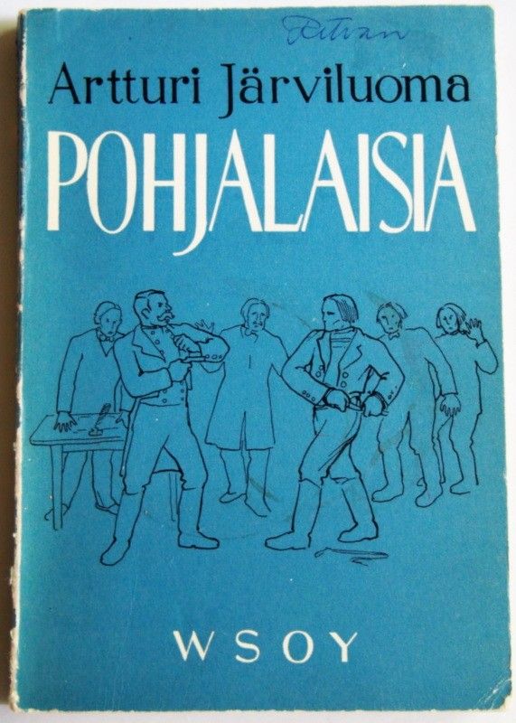 Järviluoma Artturi : Pohjalaisia : kansannäytelmä kolmessa näytöksessä