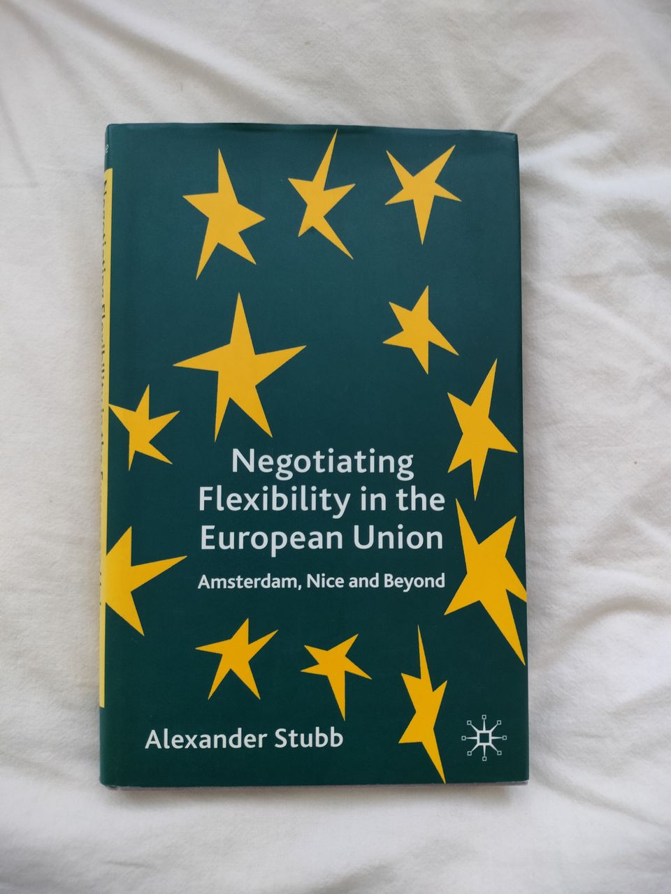 Negotiating Flexibility in the European Union, Alexander Stubb