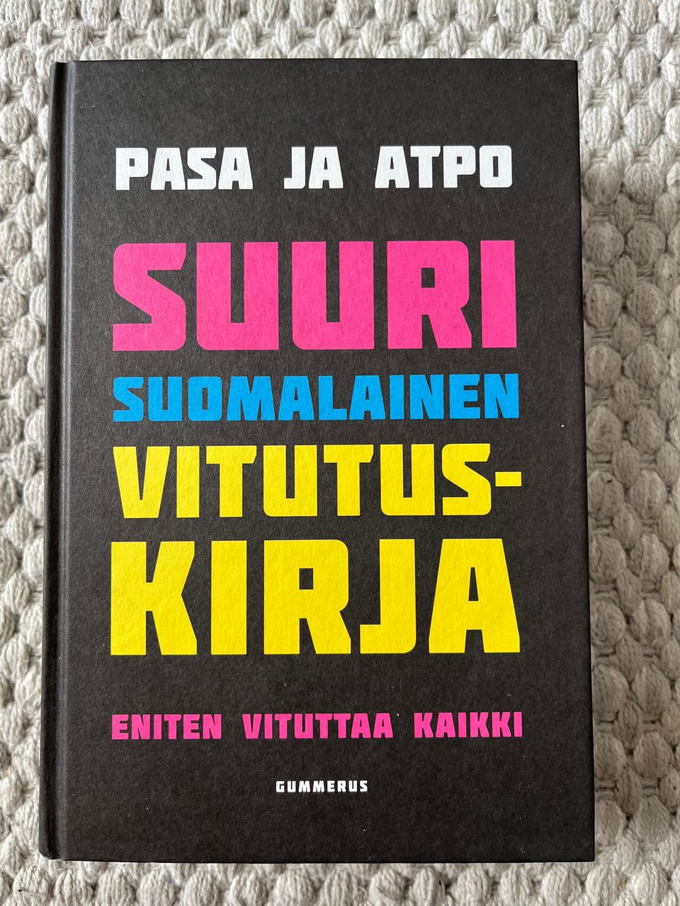 Suuri suomalainen vitutuskirja - Eniten vituttaa kaikki