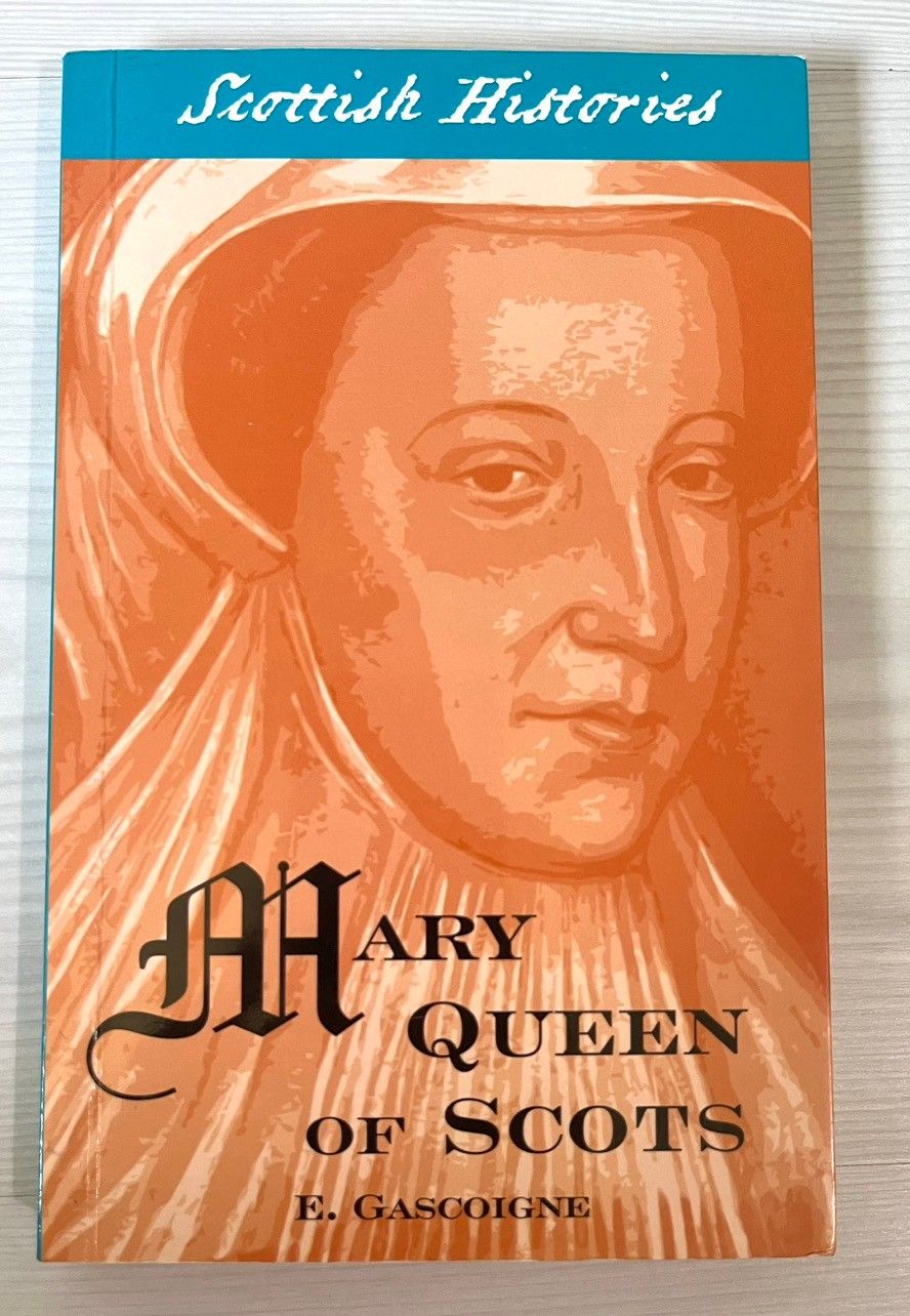 E. Gascoigne: Mary Queen of Scots