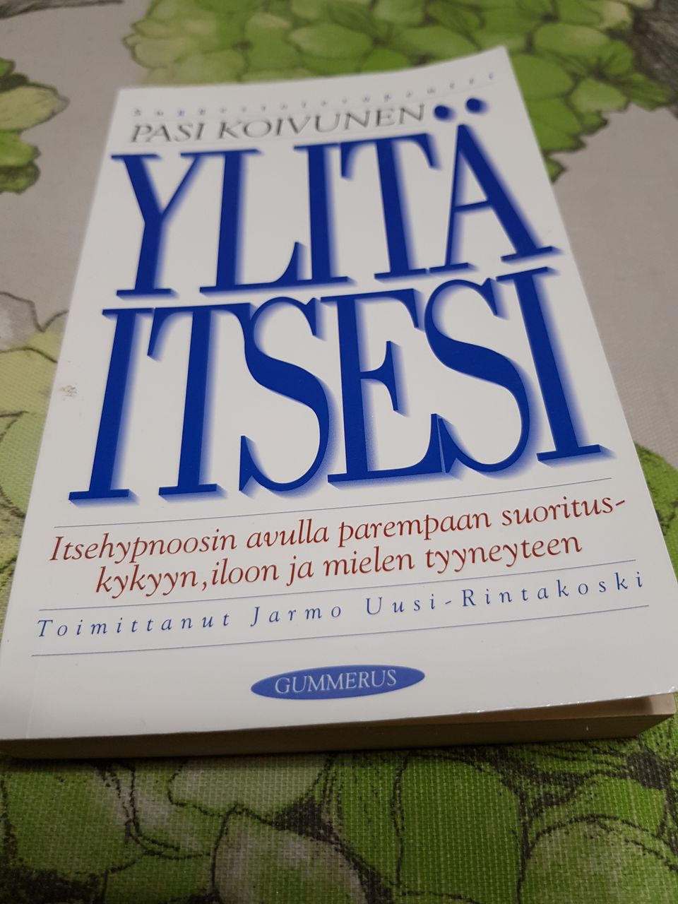 Ylitä itsesi. Pasi Koivunen