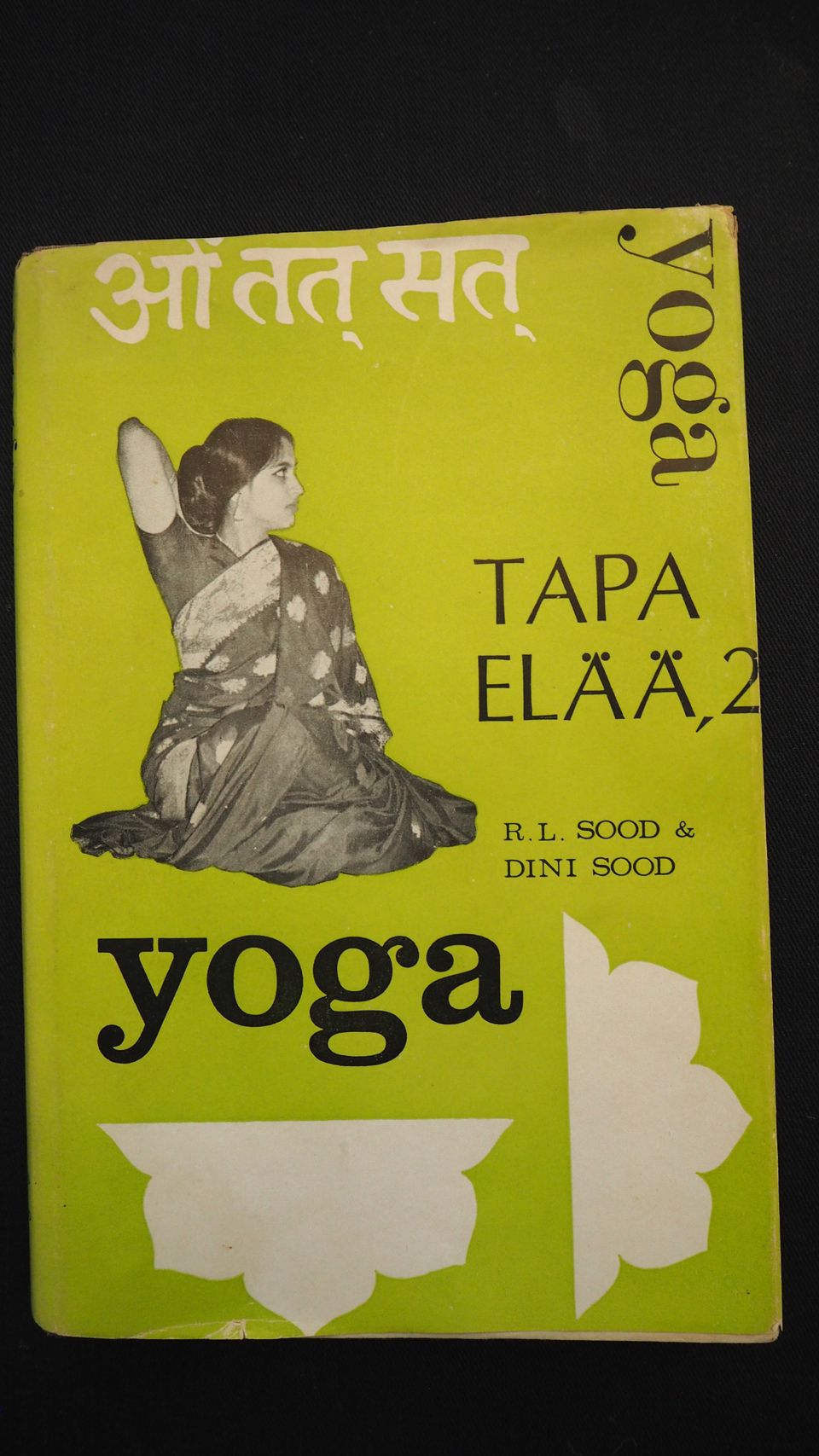 R.L.Sood & Dini Sood: YOGA - TAPA ELÄÄ, 2