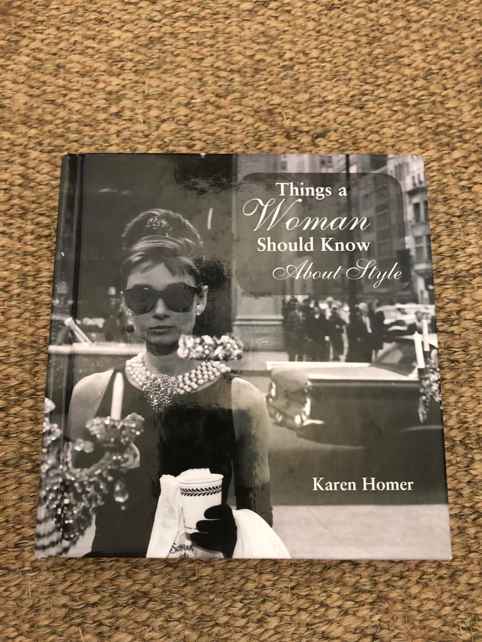 Things a Woman Should Know about style (Karen Homer)